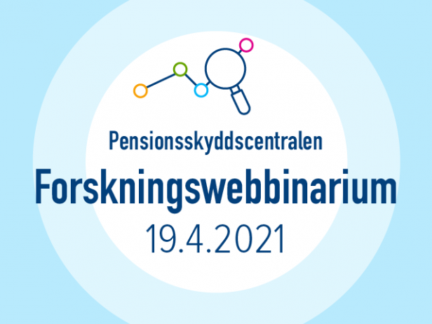 Pensionsskyddscentralen Forskningswebbinarium 19.4.2021