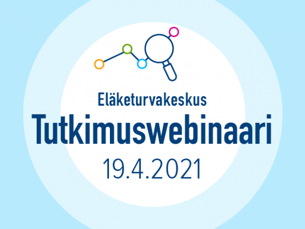 Eläketurvakeskus Tutkimuswebinaari 19.4.2021