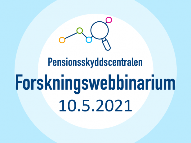 Pensionsskyddscentralen Forskningswebbinarium 10.5.2021