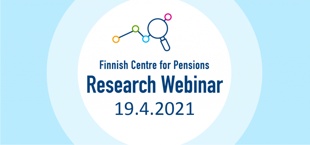 Finnish Centre for Pensions Research Webinar 19.4.2021